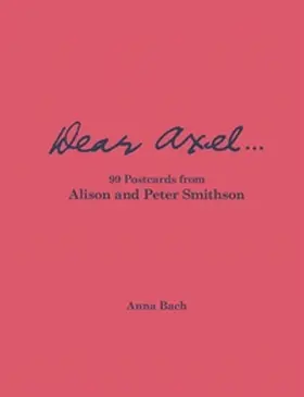 Bach |  Dear Axel... 99 Postcards from Alison and Peter Smithson | Buch |  Sack Fachmedien