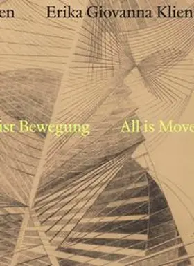 Rollig / Gamper |  Erika Giovanna Klien. Alles ist in Bewegung / all Is Movement | Buch |  Sack Fachmedien