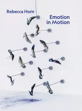 Roth / Obler |  Rebecca Horn. Emotion in Motion | Buch |  Sack Fachmedien