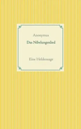 Anonymus |  Das Nibelungenlied | Buch |  Sack Fachmedien