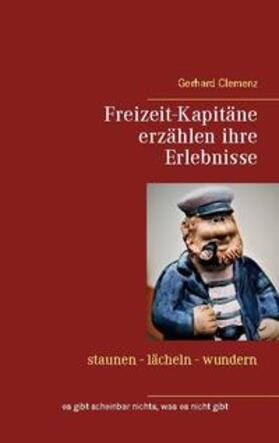 Clemenz | Freizeit-Kapitäne erzählen ihre Erlebnisse | Buch | 978-3-7534-0797-5 | sack.de