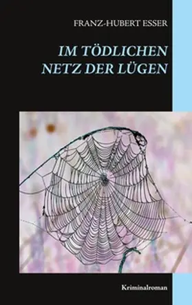 Esser |  Im tödlichen Netz der Lügen | Buch |  Sack Fachmedien
