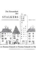 Schmidt |  Die Einsamkeit des Stalkers | Buch |  Sack Fachmedien
