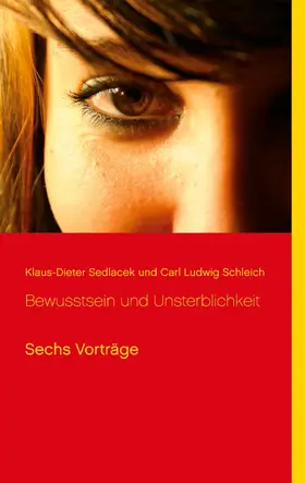 Sedlacek / Schleich |  Bewusstsein und Unsterblichkeit | eBook | Sack Fachmedien