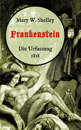 Shelley / Weber |  Frankenstein oder, Der moderne Prometheus. Die Urfassung von 1818 | eBook | Sack Fachmedien