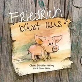 Schulte-Holtey / Nolte |  Friedrich büxt aus! (Paperback) | Buch |  Sack Fachmedien