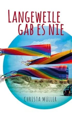 Müller |  Langeweile gab es nie | Buch |  Sack Fachmedien