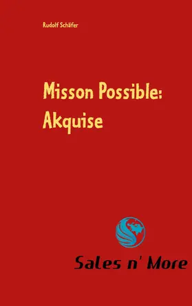 Schäfer |  Misson Possible: Akquise | eBook | Sack Fachmedien