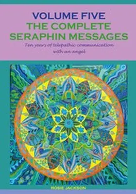 Jackson |  The complete seraphin messages: Volume 5 | eBook | Sack Fachmedien