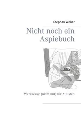 Weber |  Nicht noch ein Aspiebuch | Buch |  Sack Fachmedien