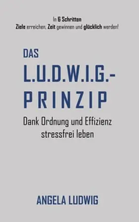 Ludwig |  Das LUDWIG-Prinzip | Buch |  Sack Fachmedien