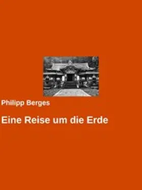 Berges / Arch |  Eine Reise um die Erde | eBook | Sack Fachmedien