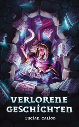 Caligo |  Verlorene Geschichten | Buch |  Sack Fachmedien