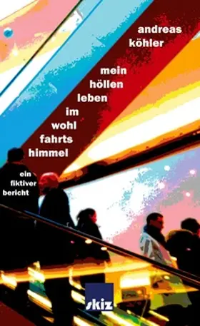 Köhler |  Mein Höllenleben im Wohlfahrtshimmel | Buch |  Sack Fachmedien