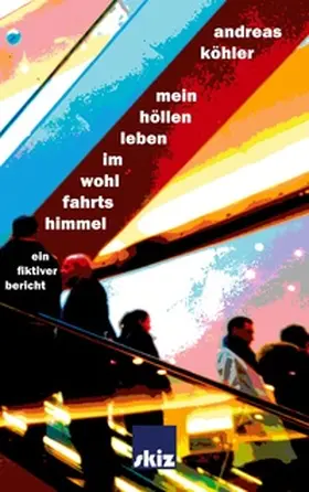 Köhler | Mein Höllenleben im Wohlfahrtshimmel | Buch | 978-3-7534-2769-0 | www.sack.de