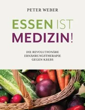 Weber |  Essen ist Medizin! | eBook | Sack Fachmedien