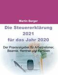 Berger |  Die Steuererklärung 2021 für das Jahr 2020 | eBook | Sack Fachmedien