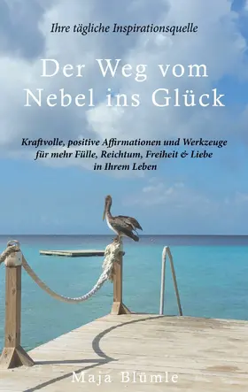 Blümle / Kühn |  Der Weg vom Nebel ins Glück | eBook | Sack Fachmedien