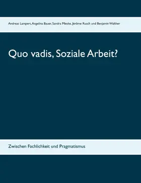 Bauer / Mieske / Rusch |  Quo vadis, Soziale Arbeit? | eBook | Sack Fachmedien
