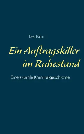 Harm |  Ein Auftragskiller im Ruhestand | eBook | Sack Fachmedien