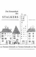 Schmidt |  Die Einsamkeit des Stalkers | eBook | Sack Fachmedien