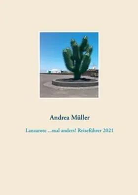 Müller |  Lanzarote ...mal anders! Reiseführer 2021 | Buch |  Sack Fachmedien