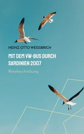 Weißbrich |  Mit dem VW-Bus durch Sardinien 2007 | Buch |  Sack Fachmedien