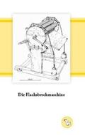 Dröge |  Die Flachsbrechmaschine | Buch |  Sack Fachmedien