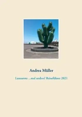 Müller |  Lanzarote ...mal anders! Reiseführer 2021 | eBook | Sack Fachmedien