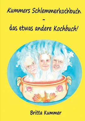 Kummer |  Kummers Schlemmerkochbuch - das etwas andere Kochbuch! | eBook | Sack Fachmedien