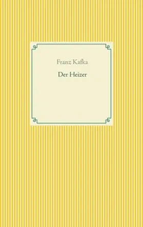 Kafka |  Der Heizer | Buch |  Sack Fachmedien