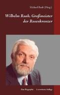 Raab |  Wilhelm Raab, Großmeister der Rosenkreuzer | Buch |  Sack Fachmedien