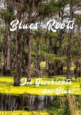 Lutz | Blues - Roots | Buch | 978-3-7534-3975-4 | www.sack.de