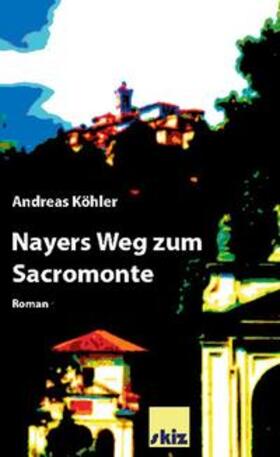 Köhler | Nayers Weg zum Sacromonte | Buch | 978-3-7534-3981-5 | sack.de