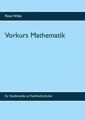 Wilde |  Vorkurs Mathematik | Buch |  Sack Fachmedien