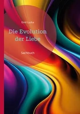 Lucka |  Die Evolution der Liebe | Buch |  Sack Fachmedien