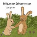 Spindler |  Tilda, unser Schwesterchen | Buch |  Sack Fachmedien