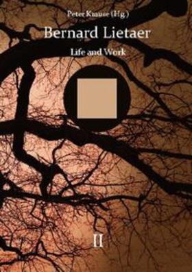 Krause | Bernard Lietaer - Life and work - volume II | Buch | 978-3-7534-4337-9 | sack.de