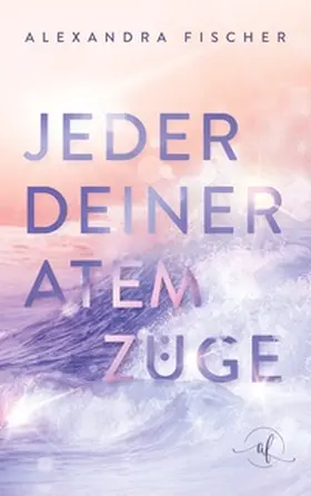 Fischer |  Jeder deiner Atemzüge | Buch |  Sack Fachmedien