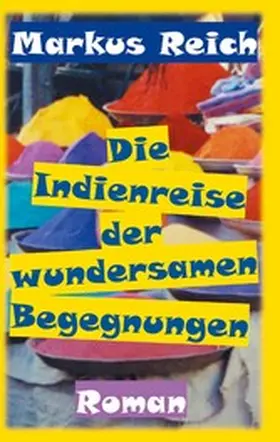 Reich |  Die Indienreise der wundersamen Begegnungen | eBook | Sack Fachmedien