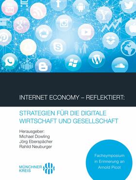 Dowling / Neuburger / Eberspächer | Internet Economy – Reflektiert: Strategien für die digitale Wirtschaft und Gesellschaft | E-Book | sack.de