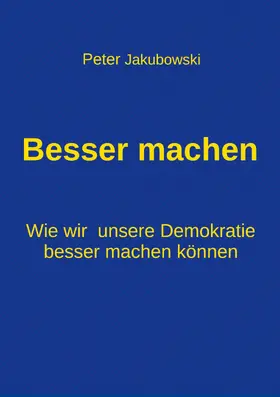 Jakubowski |  Besser machen | eBook | Sack Fachmedien