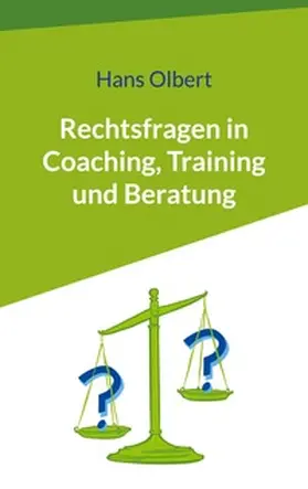 Olbert | Rechtsfragen in Coaching, Training und Beratung | Buch | 978-3-7534-5147-3 | www.sack.de