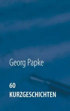 Papke |  60 Kurzgeschichten | Buch |  Sack Fachmedien