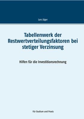 Jäger | Tabellenwerk der Restwertverteilungsfaktoren bei stetiger Verzinsung | E-Book | sack.de