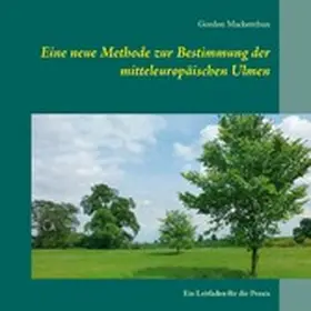 Mackenthun |  Eine neue Methode zur Bestimmung der mitteleuropäischen Ulmen | eBook | Sack Fachmedien