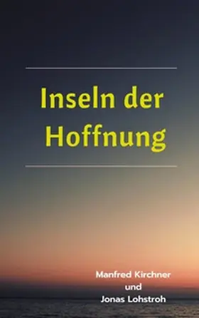 Kirchner / Lohstroh |  Inseln der Hoffnung | Buch |  Sack Fachmedien