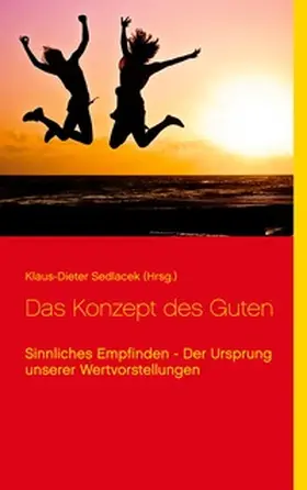 Sedlacek |  Das Konzept des Guten | Buch |  Sack Fachmedien