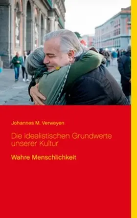 Verweyen / Sedlacek |  Die idealistischen Grundwerte unserer Kultur | Buch |  Sack Fachmedien