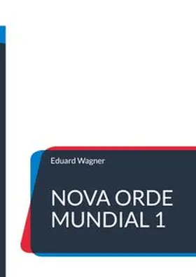 Wagner |  Nova Orde Mundial 1 | Buch |  Sack Fachmedien